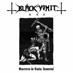 Black Vomit 666 : Guerrero de Casta Inmortal